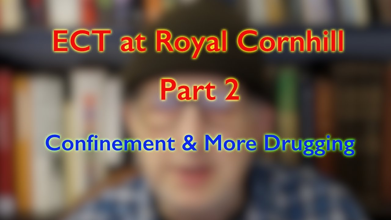 ECT at Royal Cornhill Part 2